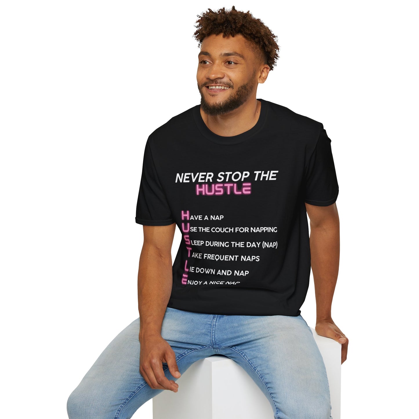 Funny T-shirt | Never Stop The Hustle | Nap Culture