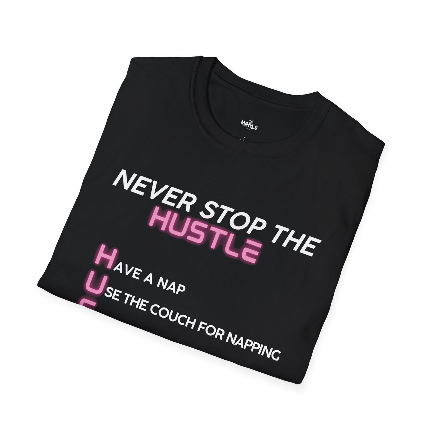 Funny T-shirt | Never Stop The Hustle | Nap Culture
