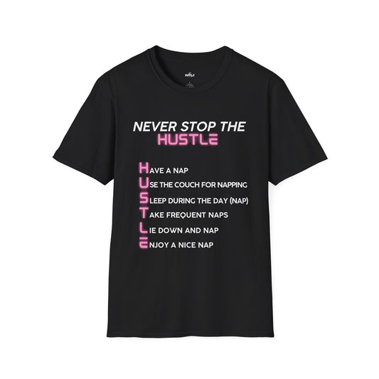 Funny T-shirt | Never Stop The Hustle | Nap Culture